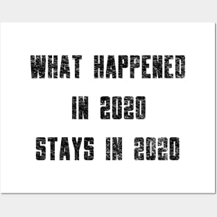 What Happened in 2020 Stays in 2020 Posters and Art